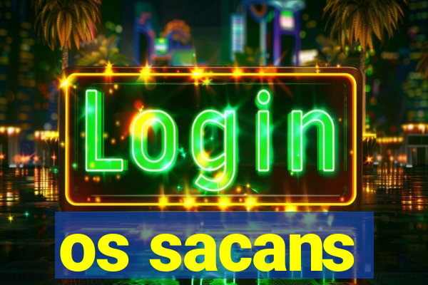 os sacans